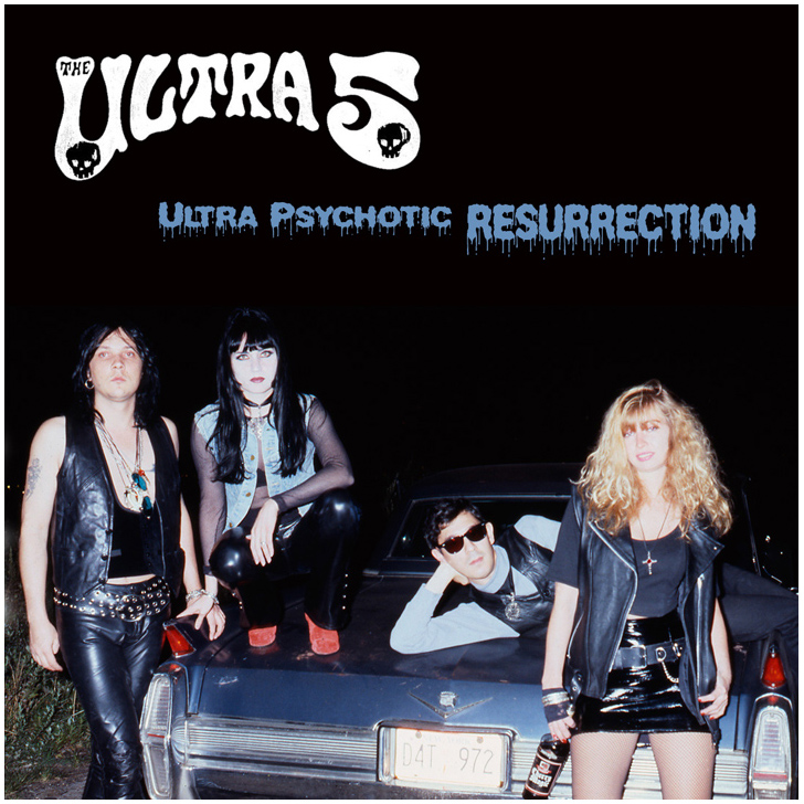 THE ULTRA 5 "Ultra Psychotic Resurrection" EP
